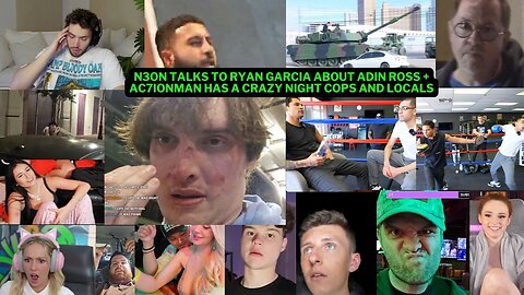 N3ON TALKS TO RYAN GARCIA ABOUT ADIN+ AC7IONMAN VS THE COPS AND LOCALS #ac7ionman #adinross #n3on