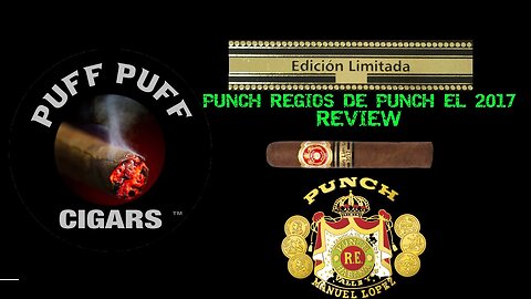 Cigar review Punch De Regios Edicion Limitada 2017