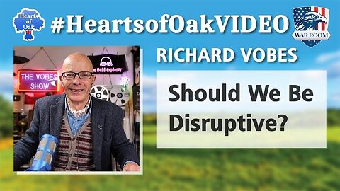 Hearts of Oak: Richard Vobes - Should We Be Disruptive?