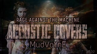 Acoustic Cover Songs Rage Against the Machine & MudVaYnE