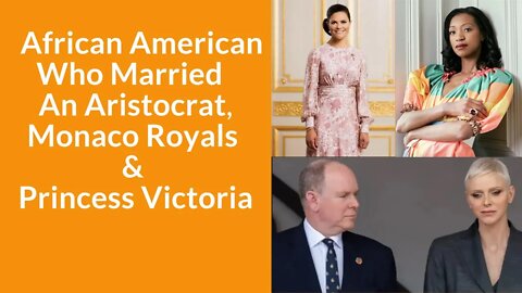 African American Who Married an Aristocrat, Monaco Royals & Princess Victoria #royalnews