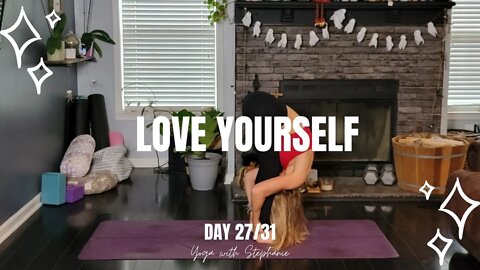 LOVE YOURSELF Yoga Flow | Day 27 of 31 Days of Yoga | Short to the Point Yoga | Yoga with Stephanie