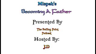 Mizpah's Becoming a Father Series Part 12: First Fathers Day