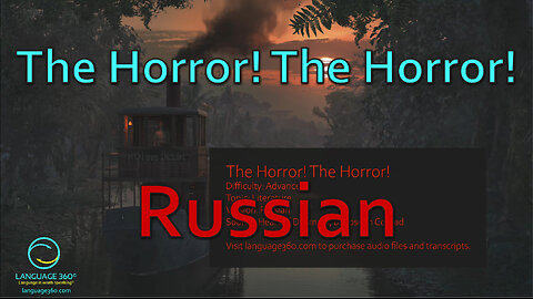 The Horror! The Horror!: Russian