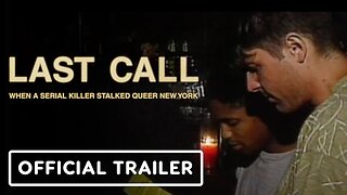 Last Call: When A Serial Killer Stalked Queer New York - Official Trailer