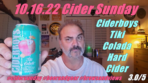 10.16.22 Cider Sunday: Ciderboys Tiki Colada Hard Craft Cider 3.0/5