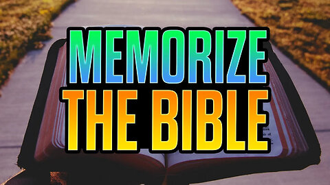 How To Practically MEMORIZE The BIBLE