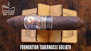 Foundation Tabernacle Goliath Cigar Review