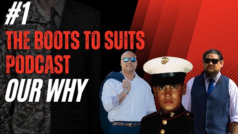 The Boots to Suits Podcast #1: Our Why