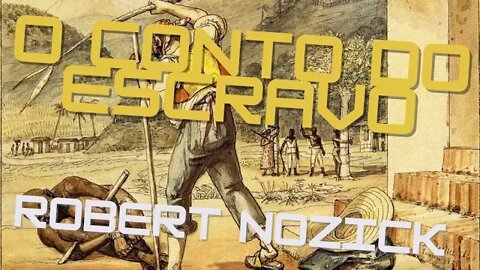 O Conto Do Escravo - Robert Nozick