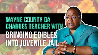 Teacher Accused of Bringing Marijuana Gummy Bears into Wayne County Juvenile Jail