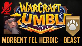 WarCraft Rumble - No Commentary Gameplay - Morbent Fel Heroic - Beast