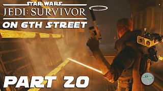 Jedi: Survivor on 6th Street Part 20