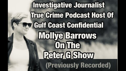 (Previously Recorded)Investigative Journalist & True Crime Podcast Host Mollye Barrows 08/23/23 #221