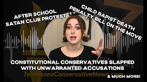 Constitutional Conservatives Slapped w/ Unwarranted Accusations; After School Satan Club Protest +