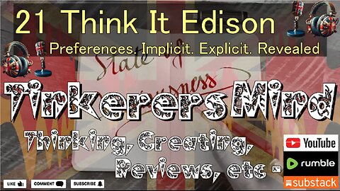 21 - Think It Edison - Preferences. Implicit. Explicit. Revealed. - by TinkerersMind.