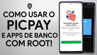 Como Usar o PICPAY e outros APPS DE BANCO COM ROOT! | Magisk Hide