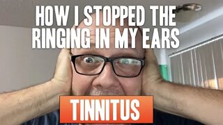 Tinnitus - ringing in my ears