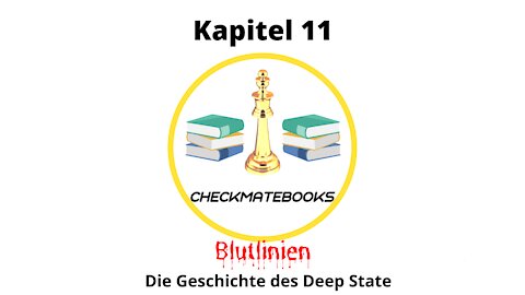 📚CheckMateBooks - Blutlinien - Die Geschichte des Deep State - Kapitel 11📚