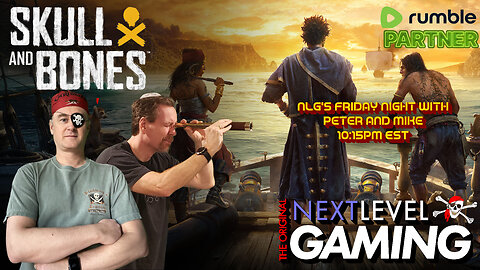 NLG's Friday Night w/Peter & Mike: Skull & Bones - YARRRR We be pirates!!!