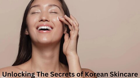 Unlocking Korean Skincare Secrets
