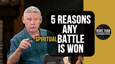 5 Reasons ANY Spiritual Battle Is Won - Terry Mize TV