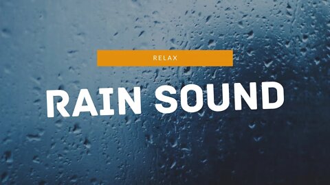 Rain Sounds to Relax and Sleep