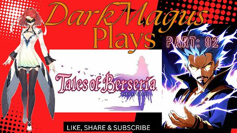 DM Plays "Tales of Berseria" pt.2