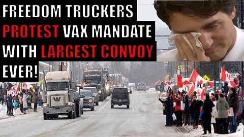 FREEDOM CONVOY 2022 (Canadian Truckers Protest Vaccine Mandate with World Record Convoy)