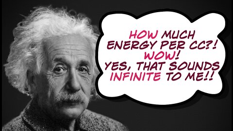 This is why we call it... "Infinite Energy"! (Video 7)
