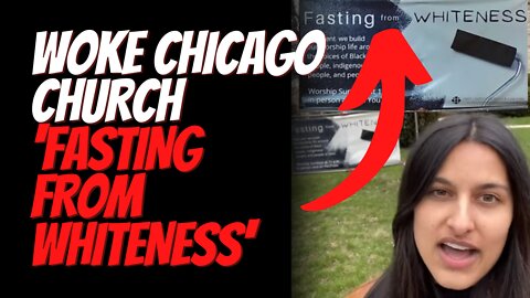 Woke Chicago Church is 'Fasting From WHITENESS' for Lent by Banning All Hymns by Caucasian Musicians