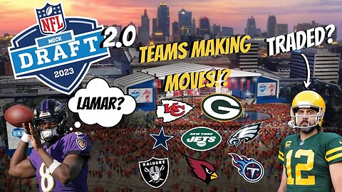 NFL Mock Draft 2.0 2023 Round 1 | Analysis + Tradess!!! (Rodgers & Lamar NEWS)