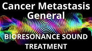 Cancer Metastasis General_Sound therapy session_Sounds of nature