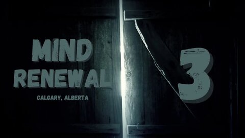 Mind Renewal - Session 3/16 - Calgary