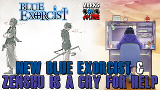 New Blue Exorcist & Zenshu is a Cry for Help