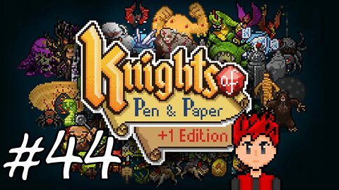 Knights of Pen & Paper +1 Edition #44 - The Knights Who Say...