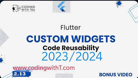 .13 - Custom Reusable Widgets in Flutter - Bonus Video - 2024_2025