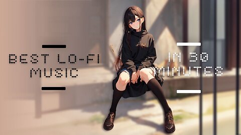 🌿 30 Minutes Chill music to start your day ~ Relaxing Lofi Beats to Study, Wake Up