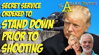 The Awake Nation 07.15.2024 Secret Service Ordered To Stand Down During Shooting