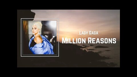 Lady Gaga - Million Reasons (Lyrics)