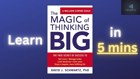 Learn The Magic of Thinking BIG in 5mins.