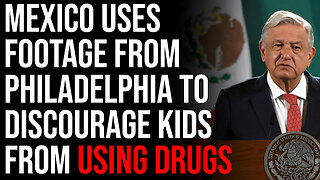 Mexico Uses Footage From Philadelphia To Discourage Kids From Using Drugs, SAD