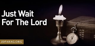 Bible Prophecy Update - Just Wait For the Lord - JD Farag