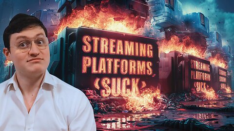 Why do Streaming Platforms suck so bad?