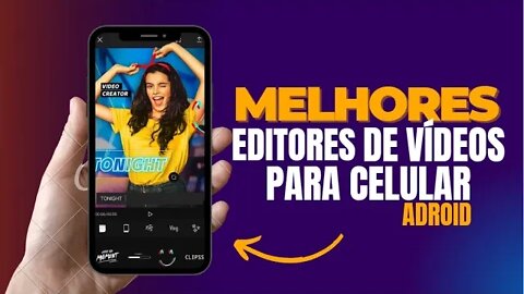 MELHORES EDITORES DE VÍDEOS PARA CELULAR ANDROID