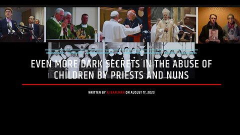 Even More Darker Secrets In The Abuse Of Children By Priests and Nuns