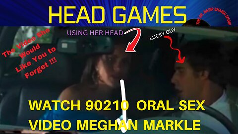 Meghan Markle 90210 Oral Sex Scene She Doesn't Want You To See DO NOT WATCH THIS YOU WON'T BELIEVE