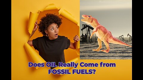 Truth Seekers Mini Report - Does Oil Really Come from Fossil Fuels?