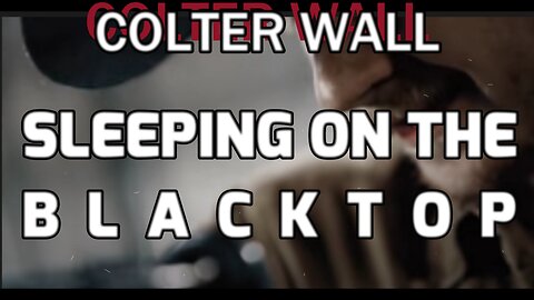 🔴 SLEEPING ON THE BLACKTOP - COLTER WALL (LYRICS)