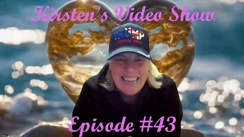 Kirsten's Video Show Episode #43
